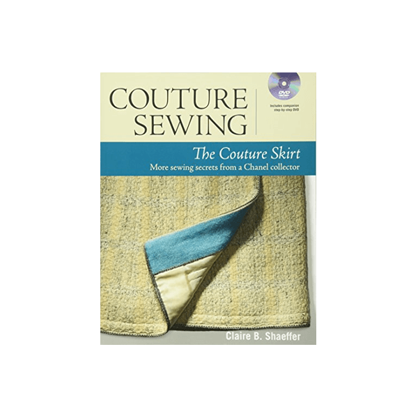 Couture Sewing: the Couture Skirt: More Sewing Secrets from a Chanel Collector